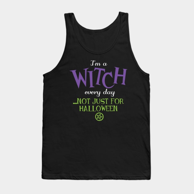 Wiccan Pagan Halloween - I'm a witch every day Tank Top by Teezer79